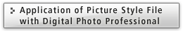 Application of Picture Style File with Digital Photo Professional