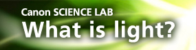 Canon SCIENCE LAB What is light?